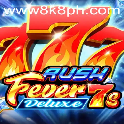 Dive into the Thrilling World of RushFever7sDeluxe with 8K8: A Comprehensive Guide